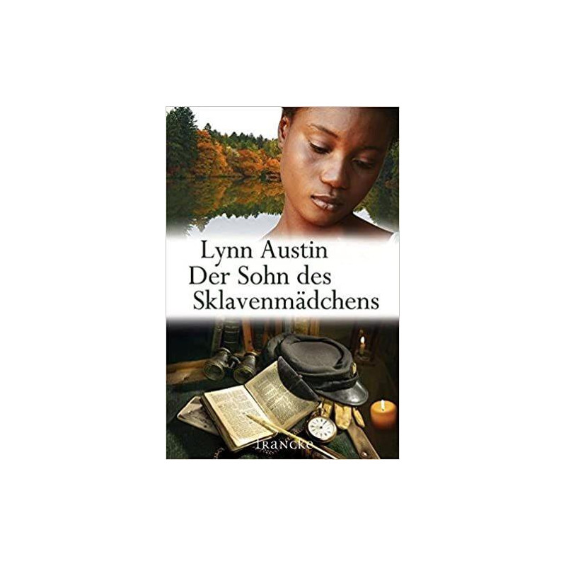 Der Sohn des Sklavenmädchens: Südstaaten-Saga 3 Lynn Austin