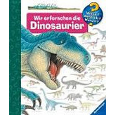 Wir erforschen die Dinosaurier Angela Weinhold