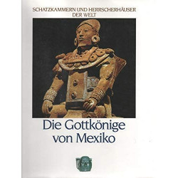 Die Gottkönige von Mexiko Thomas Dickey Vance Muse Henry Wiencek