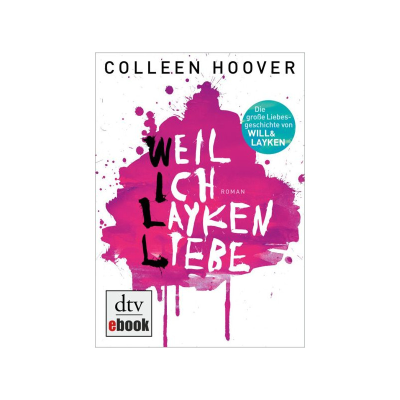 Weil ich Layken liebe: Roman Colleen Hoover Weil ich Layken liebe: Roman Colleen Hoover