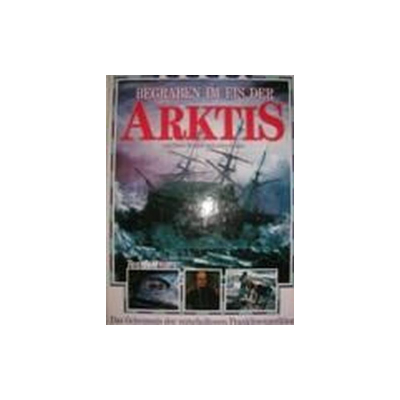 Begraben im Eis der Arktis Owen Beattie John Geiger Janet Wilson