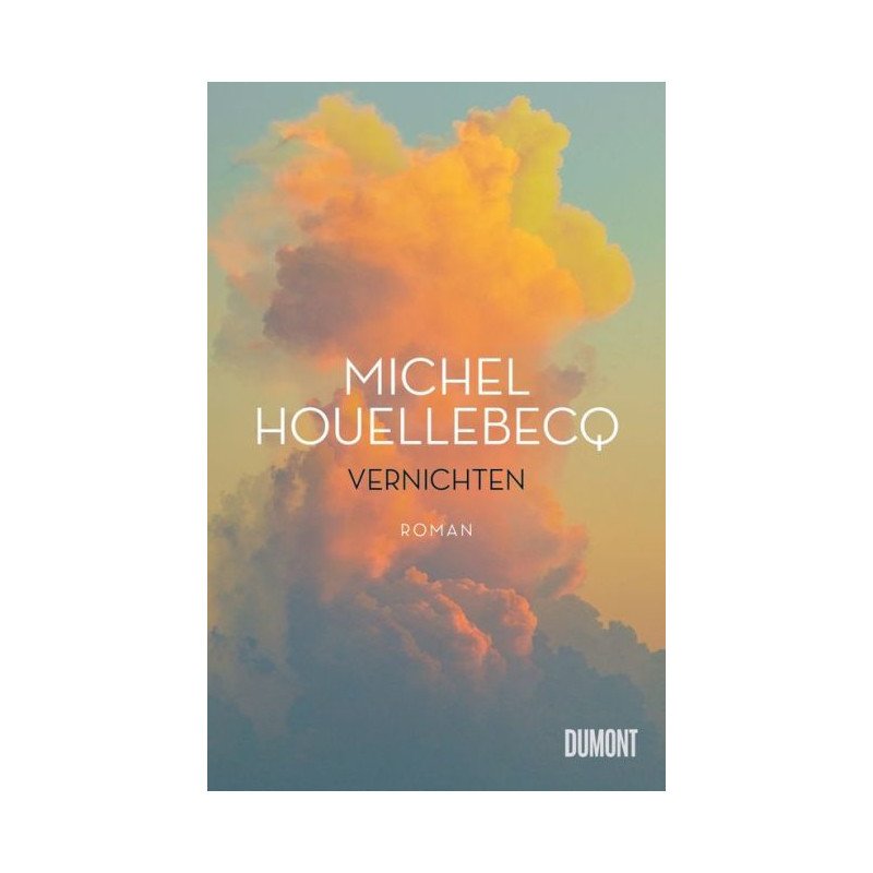 Vernichten: Roman Michel Houellebecq