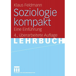 Soziologie kompakt: Eine Einführung (German Edition) Klaus Feldmann