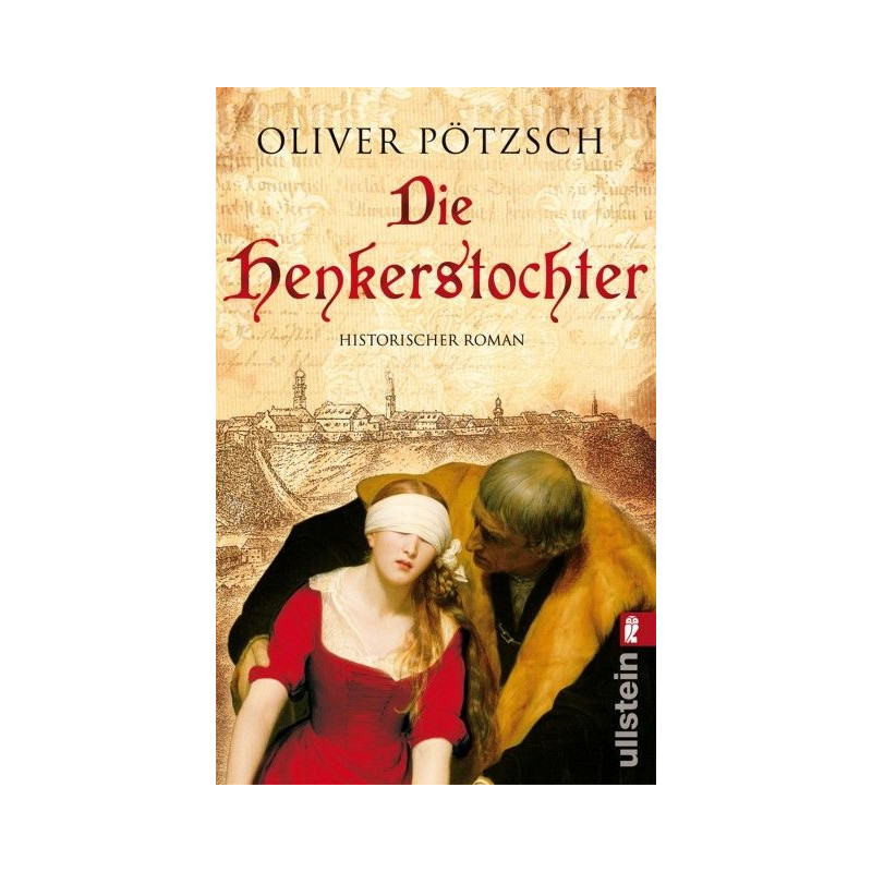 Die Henkerstochter: Teil 1 der Saga Oliver Pötzsch Die Henkerstochter: Teil 1 der Saga Oliver Pötzsch
