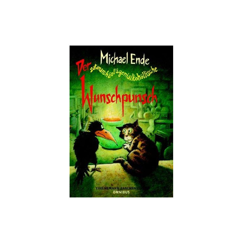 Der satanarchäolügenialkohöllische Wunschpunsch. ( Ab 10 J.). Michael Ende