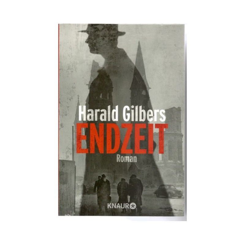 Endzeit: Ein Fall für Kommissar Oppenheimer Harald Gilbers Endzeit: Ein Fall für Kommissar Oppenheimer Harald Gilbers