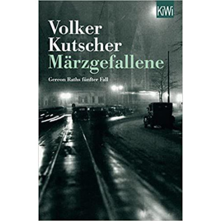 Märzgefallene: Gereon Raths fünfter Fall Volker Kutscher
