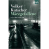 Märzgefallene: Gereon Raths fünfter Fall Volker Kutscher