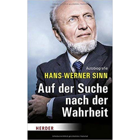 Auf der Suche nach der Wahrheit: Autobiografie Hans-Werner Sinn