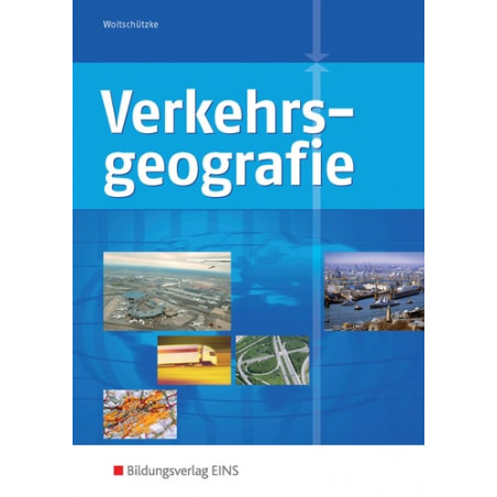 Verkehrsgeografie: Lehr-/Fachbuch Claus-Peter Woitschützke