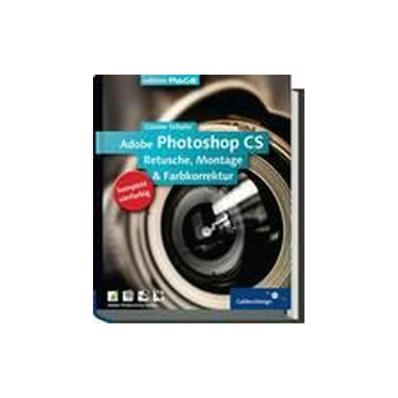 Adobe Photoshop CS - Fortgeschrittene Techniken: Komplett in Farbe: Retusche Mo