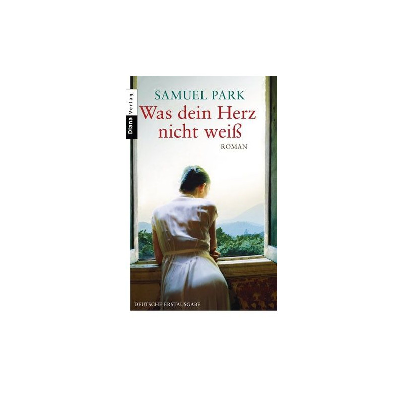 Was dein Herz nicht weiß: Roman (German Edition) Samuel Park