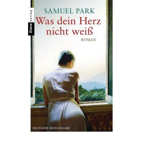 Was dein Herz nicht weiß: Roman (German Edition) Samuel Park