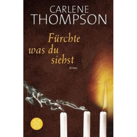 Fürchte was du siehst Carlene Thompson