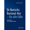 Dr. Burischs Burnout-Kur - für alle Fälle: Anleitungen für ein gesundes Leben (G