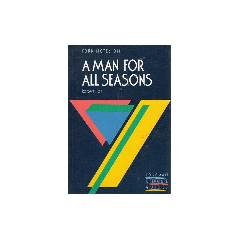 York Notes on "A Man for All Seasons" by Robert Bolt (York Notes) Tony Bareham