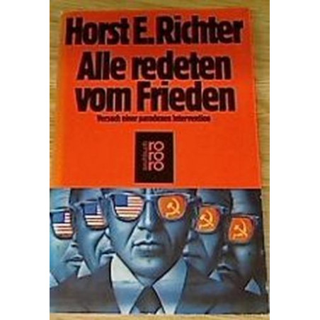 Alle redeten vom Frieden - Versuch einer paradoxen Intervention Horst-Eberhard R