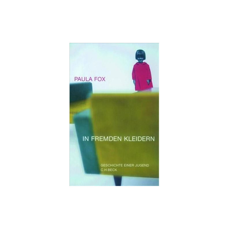 In fremden Kleidern. Geschichte einer Jugend. Paula Fox In fremden Kleidern. Geschichte einer Jugend. Paula Fox