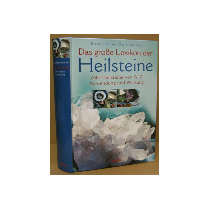 Das Grosse Lexikon Der Heilsteine: Alle Heilsteine Von A Z: Anwendung Und Wirkun