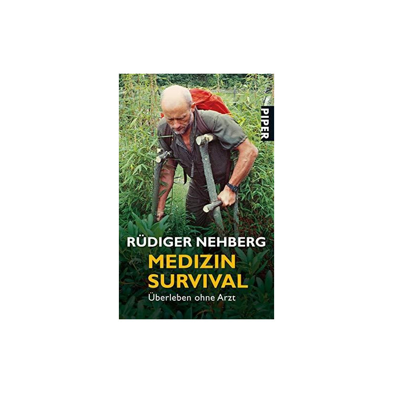 Medizin- Survival. Überleben ohne Arzt. Rüdiger Nehberg Medizin- Survival. Überleben ohne Arzt. Rüdiger Nehberg