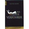 Der perfekte Verführer: Wie Sie garantiert jede Frau erobern Oliver Kuhn