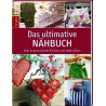 Das ultimative Nähbuch: Über 50 bezaubernde Projekte zum Selbernähen Unknown Aut