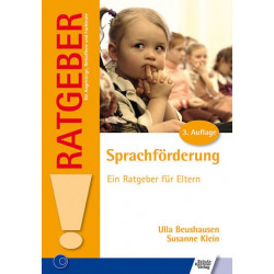 Sprachförderung: Ein Ratgeber für Eltern Therapeuten und Erzieher Ulla Beushaus