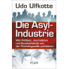 Die Asyl-Industrie Udo Ulfkotte
