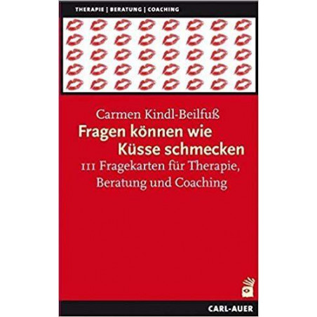 Fragen können wie Küsse schmecken: 111 Fragekarten für Therapie Beratuing und C