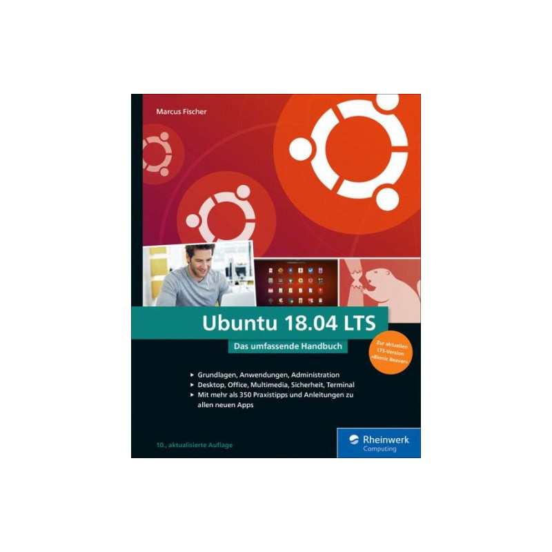 Ubuntu 18.04 LTS: Das umfassende Handbuch zur LTS-Version »Bionic Beaver« Marcus