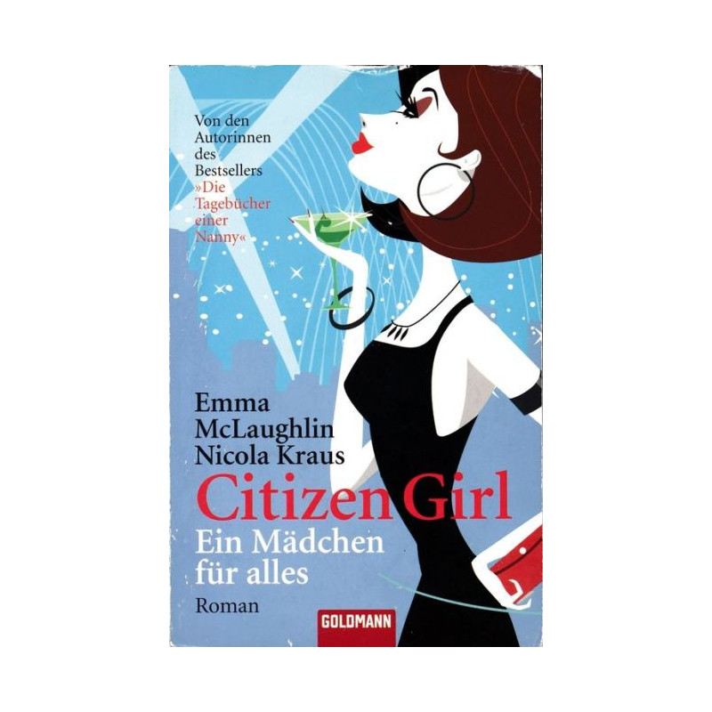 Citizen Girl - Ein Mädchen für alles Emma Mclaughlin Nicola Kraus