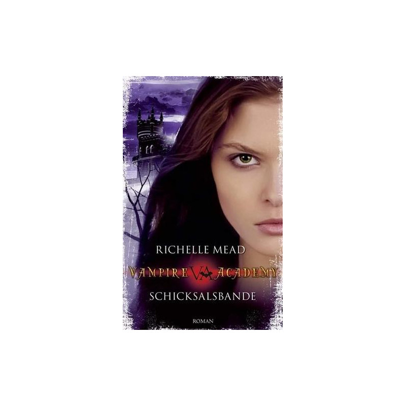 Vampire Academy 06: Schicksalsbande Richelle Mead