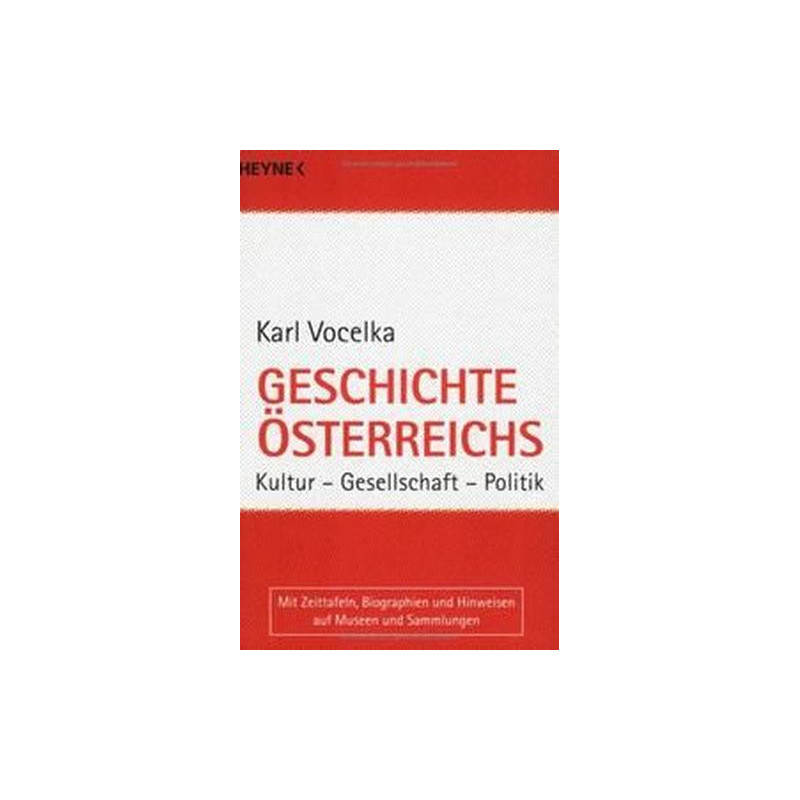 Geschichte Österreichs. Kultur - Gesellschaft - Politik. Karl Vocelka