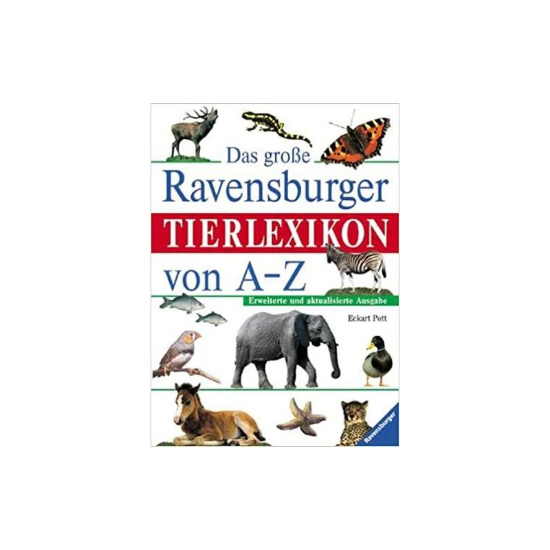 Ravensburger Lexika: Ravensburger Tierlexikon von A - Z Eckart Pott