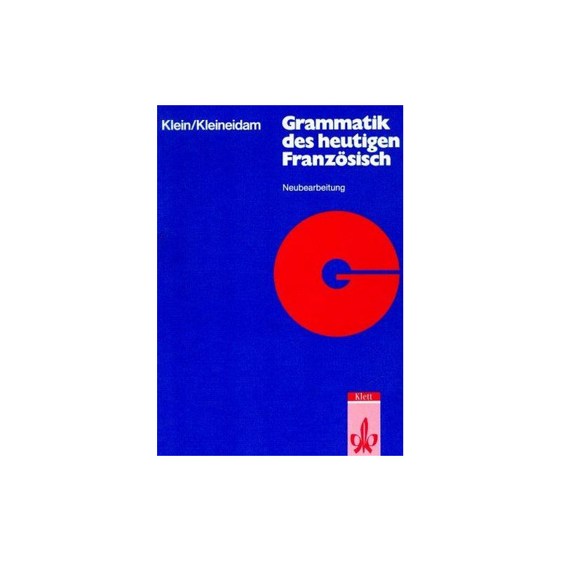 Grammatik des heutigen Französisch. Neubearbeitung. Für Schule und Studium (Lern