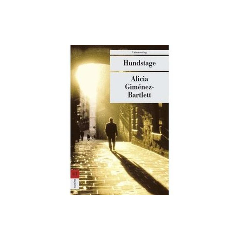 Hundstage. Alicia Gimenez-Bartlett Alicia Gimenez- Bartlett