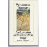 Geh wohin dein Herz dich tragt Susanna Tamaro