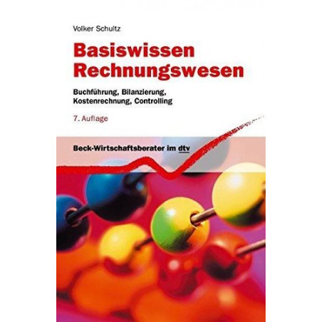 Basiswissen Rechnungswesen. Buchführung Bilanzierung Kostenrechnung Controlli