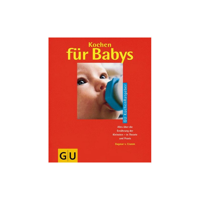 Kochen für Babys. Dagmar von Cramm Kochen für Babys. Dagmar von Cramm