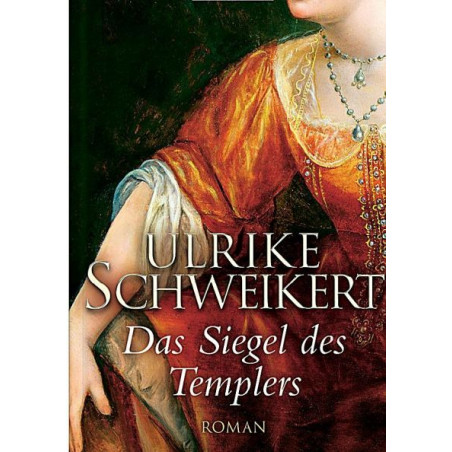 Das Siegel des Templers Ulrike Schweikert