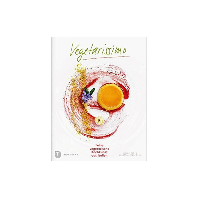 Vegetarissimo: Feine vegetarische Kochkunst aus Italien Malu Simoes Alberto Mu