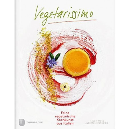 Vegetarissimo: Feine vegetarische Kochkunst aus Italien Malu Simoes Alberto Mu
