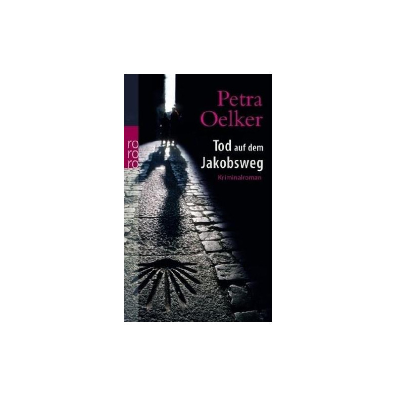 Tod Auf Dem Jakobsweg Petra Oelker