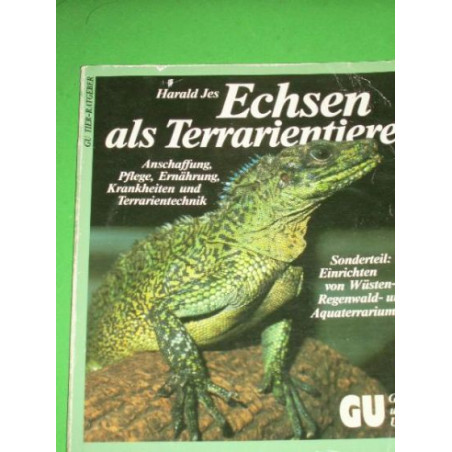 Echsen Als Terrarientiere: Anschaffung Pflege Erna¨hrung Krankheiten U. Terra