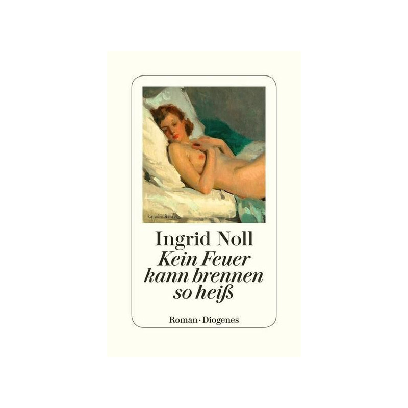 Kein Feuer kann brennen so heiß Ingrid Noll Kein Feuer kann brennen so heiß Ingrid Noll