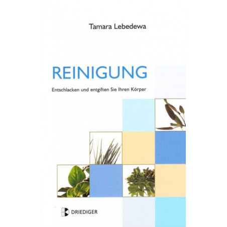 Reinigung: Entschlacken und entgiften Sie Ihren Körper Tamara Lebedewa