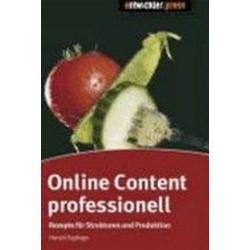 Online Content professionell: Rezepte für Struktur und Produktion Harald Tagling