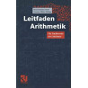Leitfaden Arithmetik. Für Studierende der Lehrämter. Hans-Joachim Gorski