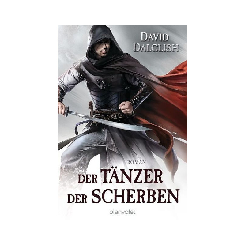 Der Tänzer der Scherben: Roman David Dalglish