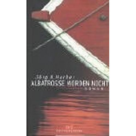 Albatrosse morden nicht. Jörg A. Herber